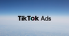 TikTok Ads